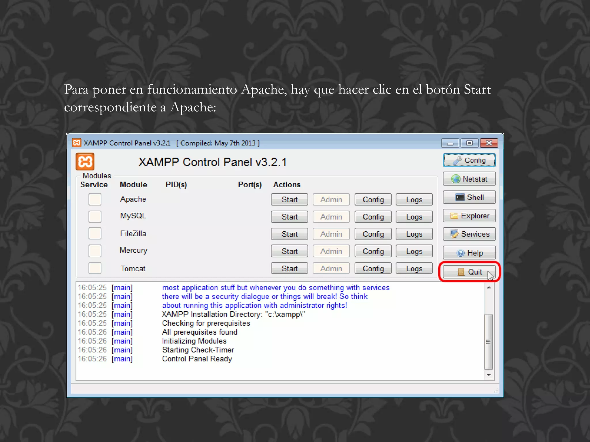 Para poner en funcionamiento Apache, hay que hacer clic en el botón Start
correspondiente a Apache:
 