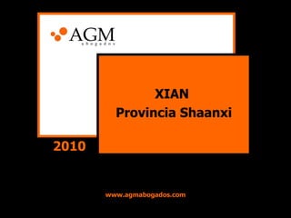 XIAN  Provincia Shaanxi 2010 www.agmabogados.com 