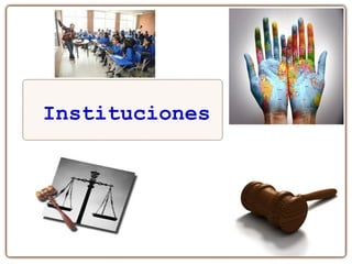  Instituciones
 