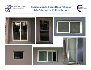 Curriculum de Obras Desarrolladas
  Sub-Estación de Policía Heroes
 