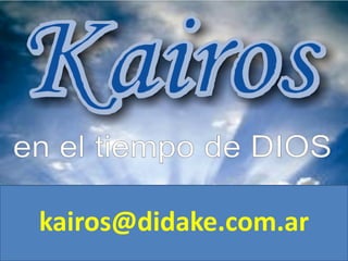 En el tiempo de Dios




kairos@didake.com.ar
 