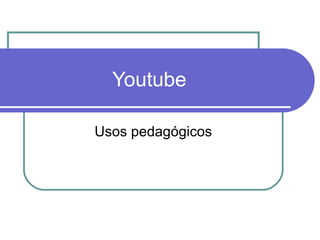 Youtube Usos pedagógicos 