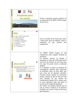 Prepárate para
un seísmo

Vamos a presentar nuestro proyecto de
investigación de la FIRST LEGO League
de este curso.

1

Í...