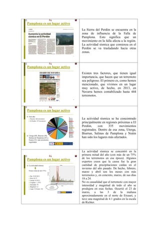 Pamplona es un lugar activo
La Sierra del Perdón se encuentra en la
zona de influencia de la Falla de
Pamplona. Esto signi...