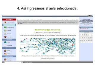 4. Así ingresamos al aula seleccionada.
 