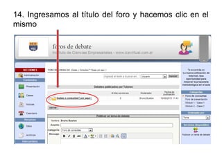 14. Ingresamos al título del foro y hacemos clic en el
mismo
 