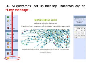20. Si queremos leer un mensaje, hacemos clic en
“Leer mensaje”.
 