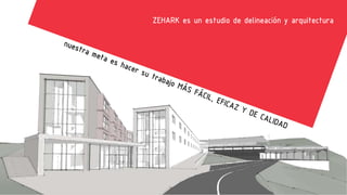 ZEHARK es un estudio de delineación y arquitectura