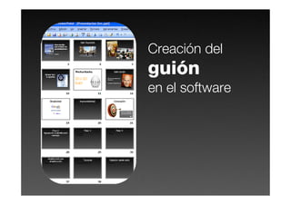 Creación del
guión
en el software
 