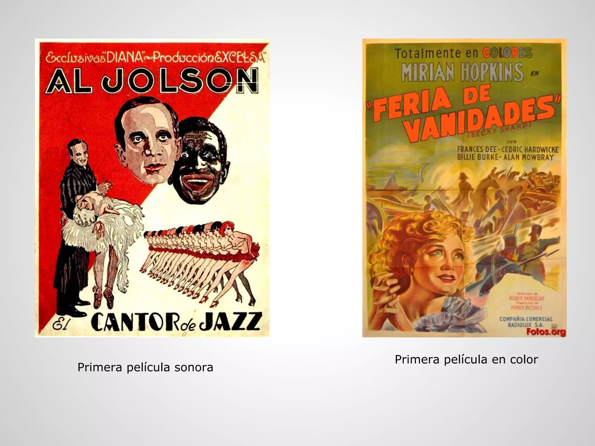 Primera película sonora
Primera película en color
 