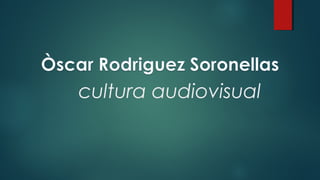 cultura audiovisual
 