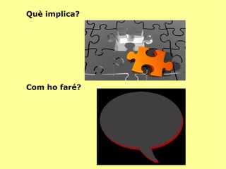 Què vull fer? Què vull aconseguir? 