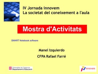 Quan ho faré? En quin temps? Per quan temps? 