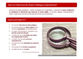 Què és l’Obertura de Dades Públiques (OpenData)?

 L’obertura de dades públiques – també coneguda com a OpenData – consist...