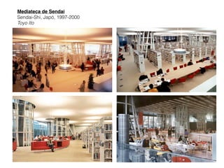 Mediateca de Sendai 
Sendai-Shi, Japó, 1997-2000
Toyo Ito
 