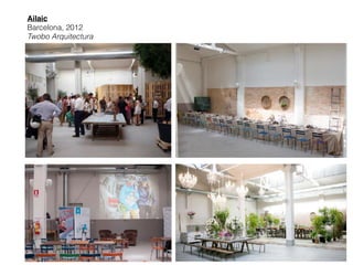 Ailaic 
Barcelona, 2012
Twobo Arquitectura
 