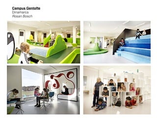 Campus Gentofte 
Dinamarca
Rosan Bosch
 