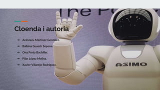 Cloenda i autoria
➔ Aránzazu Martínez González.
➔ Balbina Guasch Sopena.
➔ Ona Porta Bachiller.
➔ Pilar López Molina.
➔ Xavier Villarejo Rodríguez.
 