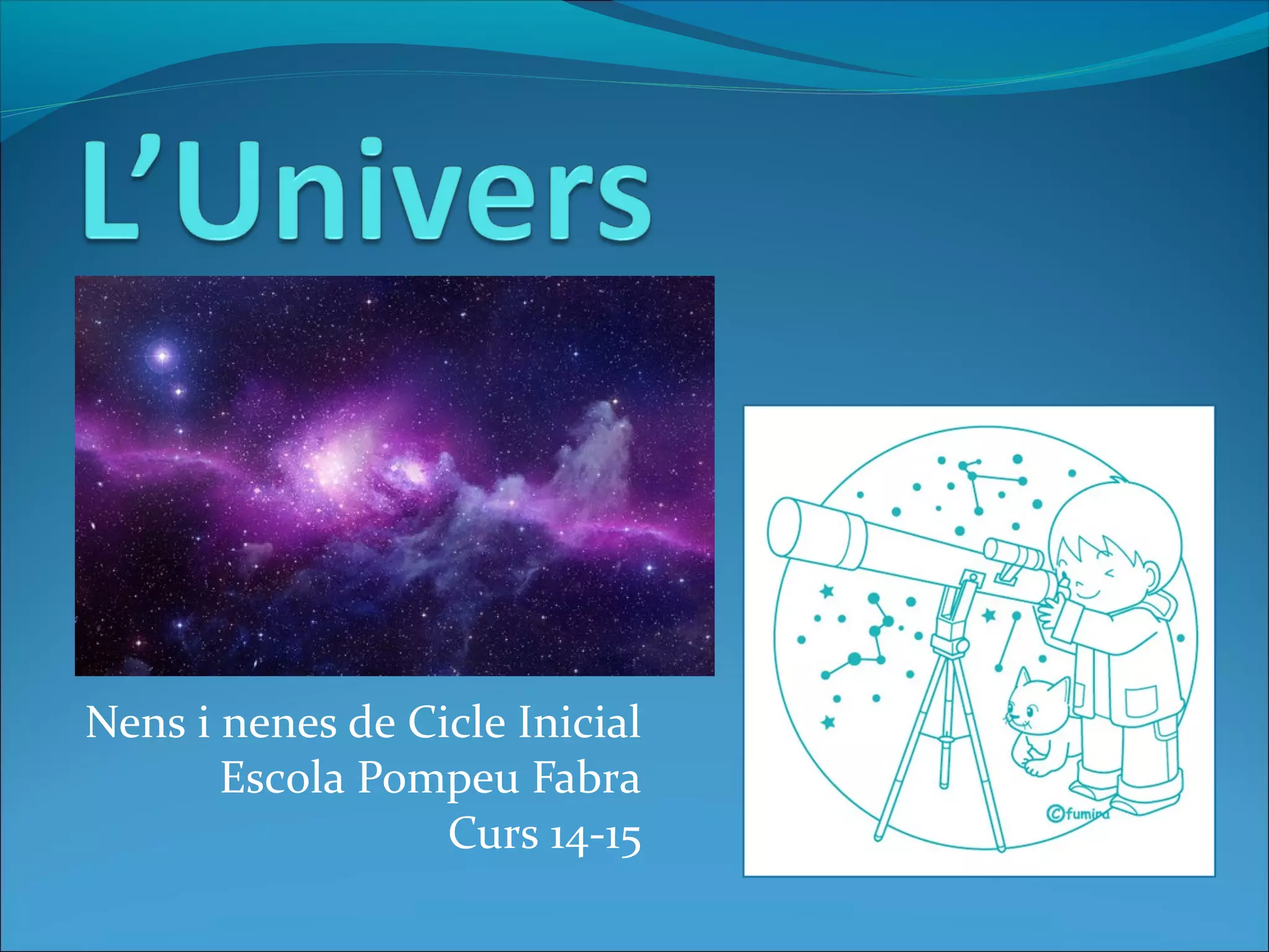 Nens i nenes de Cicle Inicial
Escola Pompeu Fabra
Curs 14-15
 