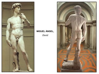MIGUEL ÁNGEL,
David
 