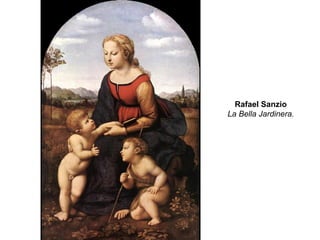 Rafael Sanzio
La Bella Jardinera.
 