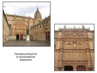 Fachada principal de
la Universidad de
Salamanca
 