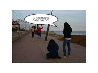 TE HAS HECHO  DAÑO O ALGO? 