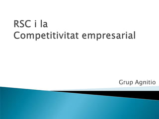 RSC i laCompetitivitat empresarial Grup Agnitio 