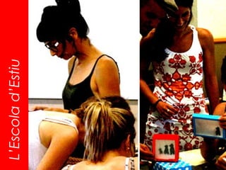 L’Escola d’Estiu
 