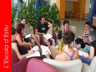 L’Escola d’Estiu
 