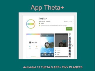 Actividad 13 THETA S TRIPODE
 