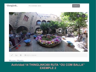 Actividad 14 THINGLINK360 RUTA BARCELONA/BOQUERÍA
EXEMPLE 1
 