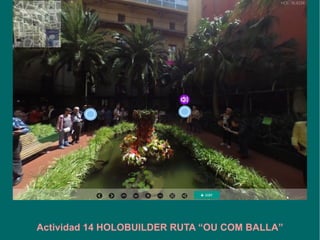 Actividad 14 HOLOBUILDER RUTA RAMBLES BARCELONA
 