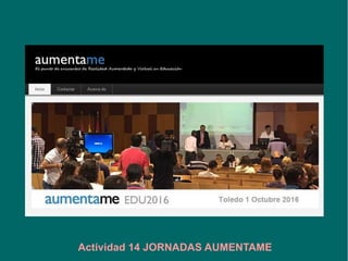 Actividad 14 JORNADAS AUMENTAME
 