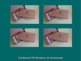 Cardboard VR Akademy de Aumentaty
 