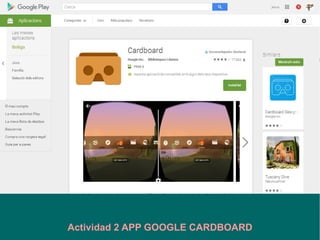 Actividad 2 APP GOOGLE CARDBOARD
 