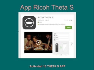 Actividad 13 THETA S APP
 