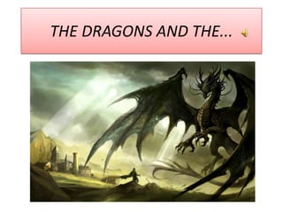 THE DRAGONS AND THE...
 