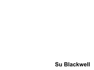   Su Blackwell 