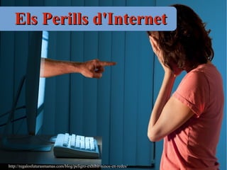 Els Perills d'InternetEls Perills d'Internet
http://regalosfuturasmamas.com/blog/peligro-exhibir-ninos-en-redes/
 