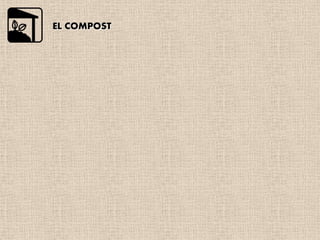 EL COMPOST
 