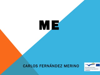 ME
CARLOS FERNÁNDEZ MERINO

 