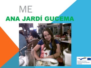 ME

ANA JARDÍ GUCEMA

 