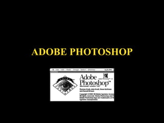ADOBE PHOTOSHOP
 