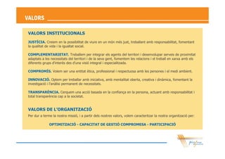 POLÍTICA


       Plataforma Educativa dissenya, desenvolupa i gestiona de forma
    innovadora serveis i projectes orient...
