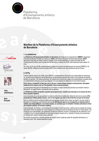 Manifest de la Plataforma d’Ensenyaments Artístics
de Barcelona

1. La plataforma
La Plataforma d’Ensenyaments Artístics d...