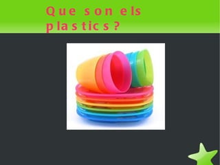 Que son els plastics? 