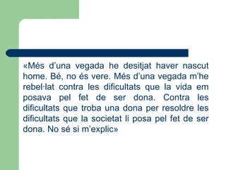 En aquests primers anys, Joana gaudeix especialment de les estades a Son Galiana, la possessió familiar, on freqüenta el contacte de Bernadet, el fill dels amos, i de Gaietà, el pastor 