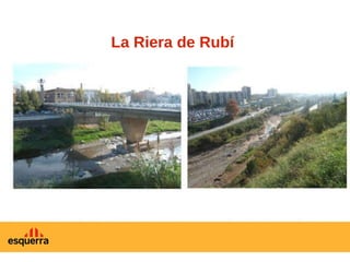 La Riera de Rubí  