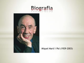 Miquel Martí i Pol (1929-2003)
 
